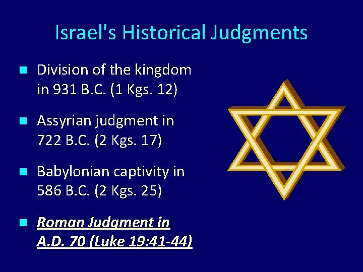 Israel's Historical Judgments n Division of the kingdom in 931 B. C. (1 Kgs.