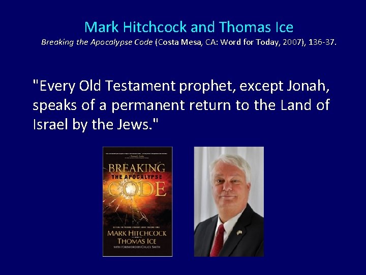 Mark Hitchcock and Thomas Ice Breaking the Apocalypse Code (Costa Mesa, CA: Word for