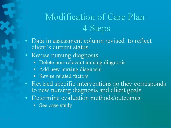 Modification of Care Plan: 4 Steps • Data in assessment column revised to reflect