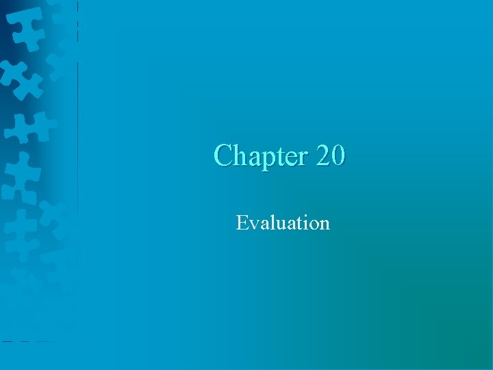 Chapter 20 Evaluation 