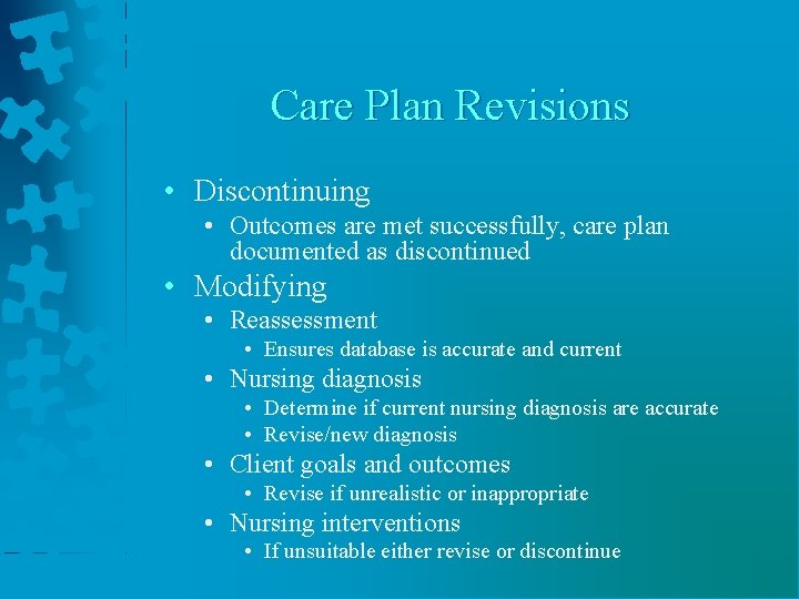 Care Plan Revisions • Discontinuing • Outcomes are met successfully, care plan documented as