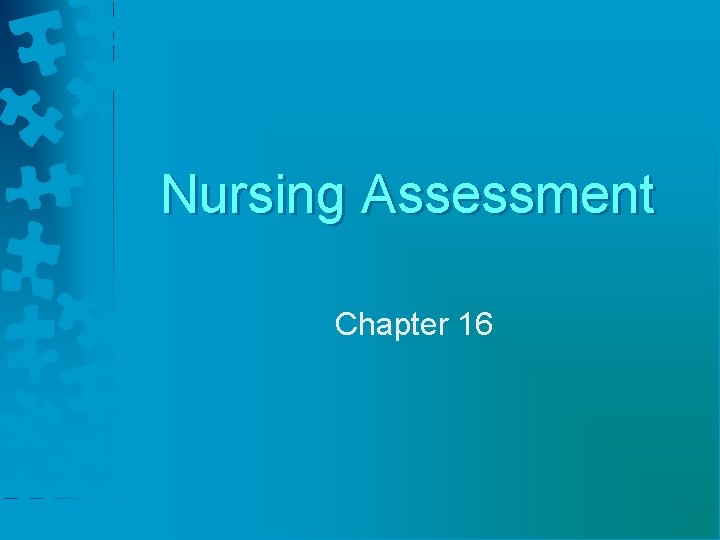 Nursing Assessment Chapter 16 