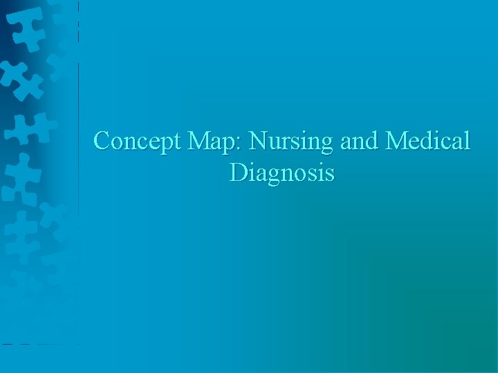Concept Map: Nursing and Medical Diagnosis 