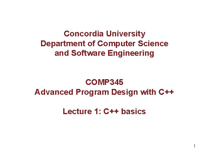 Concordia University Department of Computer Science and Software Engineering COMP 345 Advanced Program Design