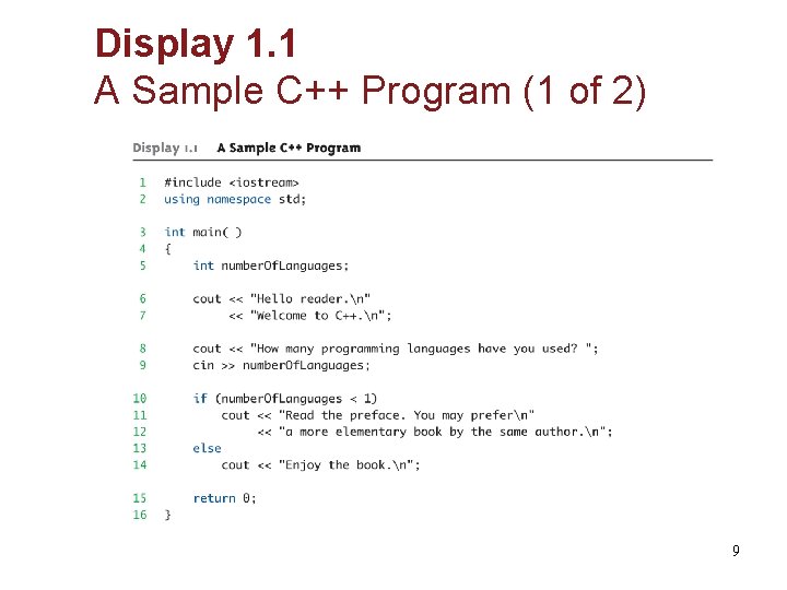 Display 1. 1 A Sample C++ Program (1 of 2) 9 