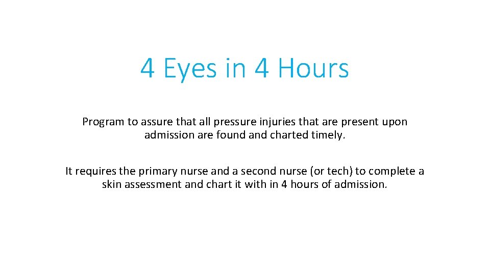 4 Eyes in 4 Hours Program to assure that all pressure injuries that are