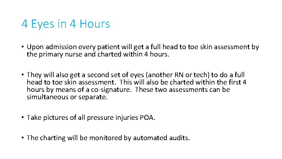 4 Eyes in 4 Hours • Upon admission every patient will get a full