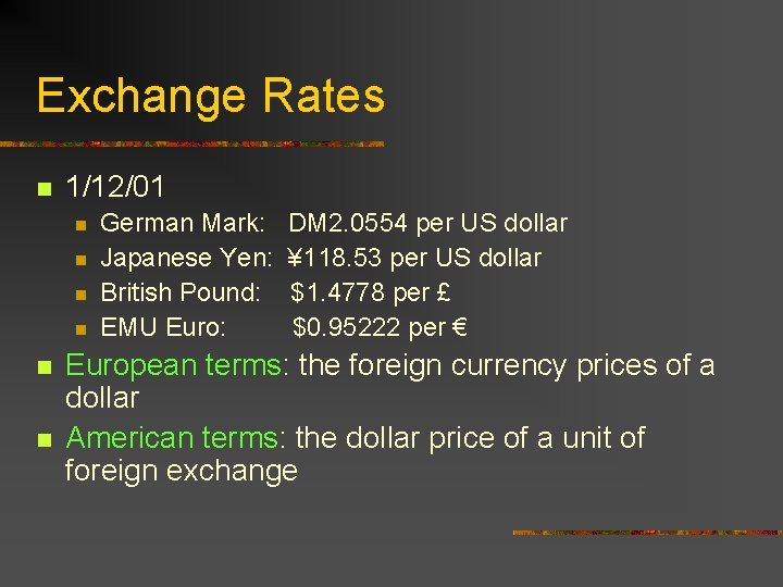 Exchange Rates n 1/12/01 n n n German Mark: Japanese Yen: British Pound: EMU