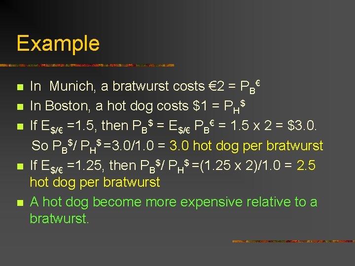 Example n n n In Munich, a bratwurst costs € 2 = PB€ In