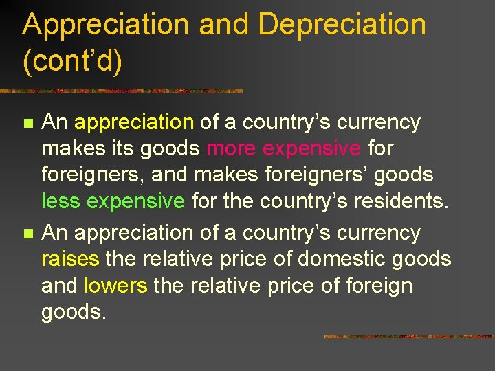 Appreciation and Depreciation (cont’d) n n An appreciation of a country’s currency makes its