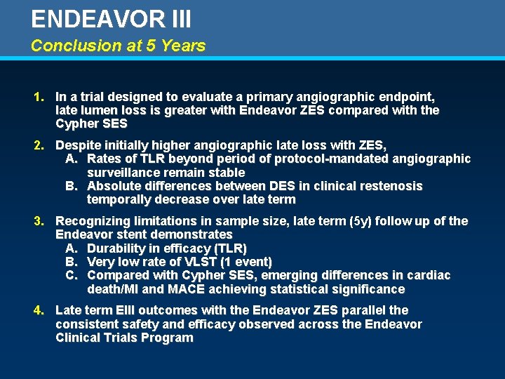 ENDEAVOR III Conclusion at 5 Years 1. In a trial designed to evaluate a