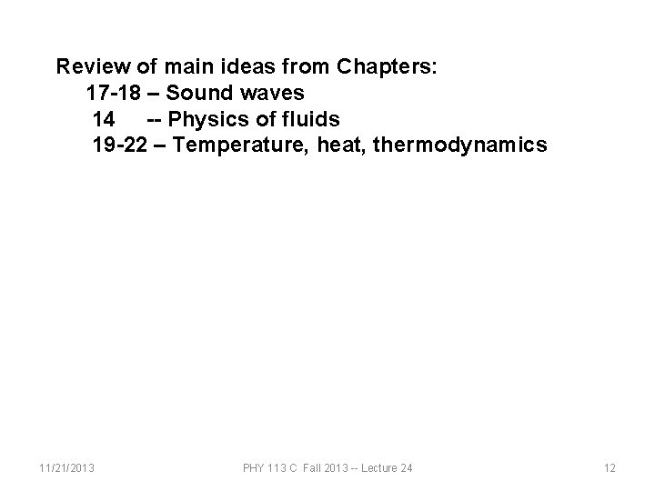 Review of main ideas from Chapters: 17 -18 – Sound waves 14 -- Physics