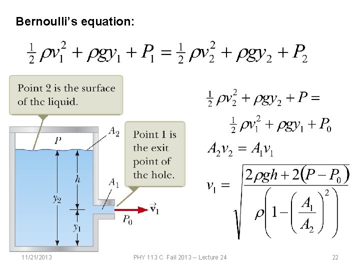 Bernoulli’s equation: 11/21/2013 PHY 113 C Fall 2013 -- Lecture 24 22 