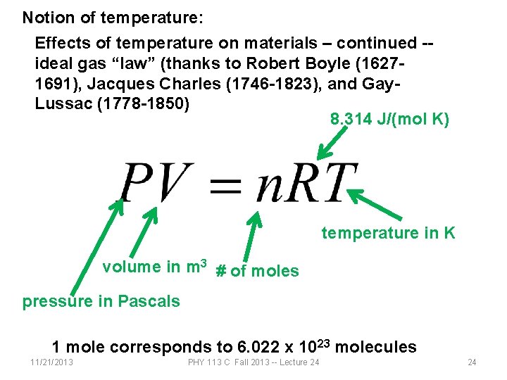 Notion of temperature: Effects of temperature on materials – continued -ideal gas “law” (thanks