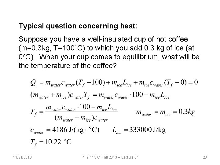 Typical question concerning heat: Suppose you have a well-insulated cup of hot coffee (m=0.