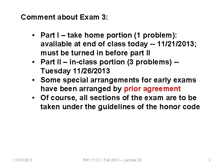 Comment about Exam 3: • Part I – take home portion (1 problem): available