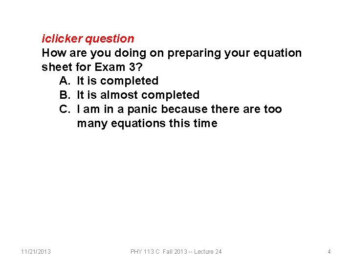 iclicker question How are you doing on preparing your equation sheet for Exam 3?