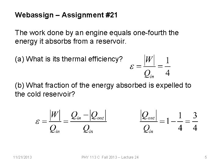 Webassign – Assignment #21 The work done by an engine equals one-fourth the energy