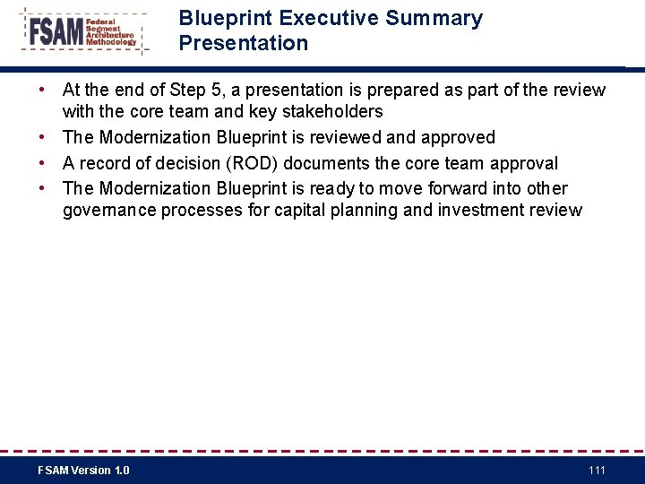 Blueprint Executive Summary Presentation • At the end of Step 5, a presentation is