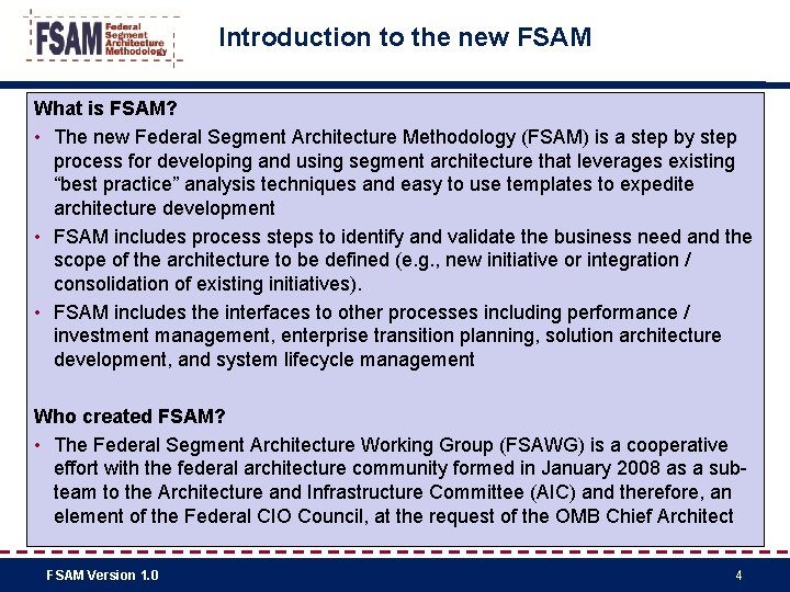 Introduction to the new FSAM What is FSAM? • The new Federal Segment Architecture