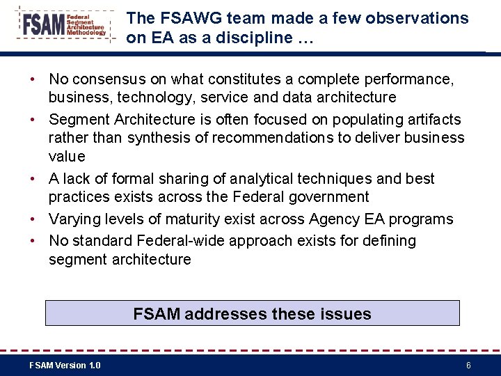 The FSAWG team made a few observations on EA as a discipline … •