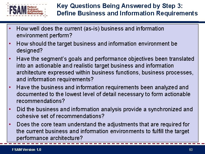 Key Questions Being Answered by Step 3: Define Business and Information Requirements • How