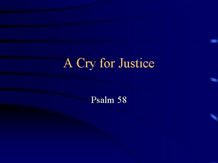 A Cry for Justice Psalm 58 