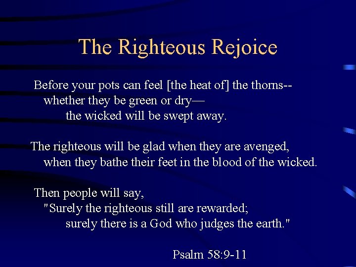 The Righteous Rejoice Before your pots can feel [the heat of] the thorns-- whether