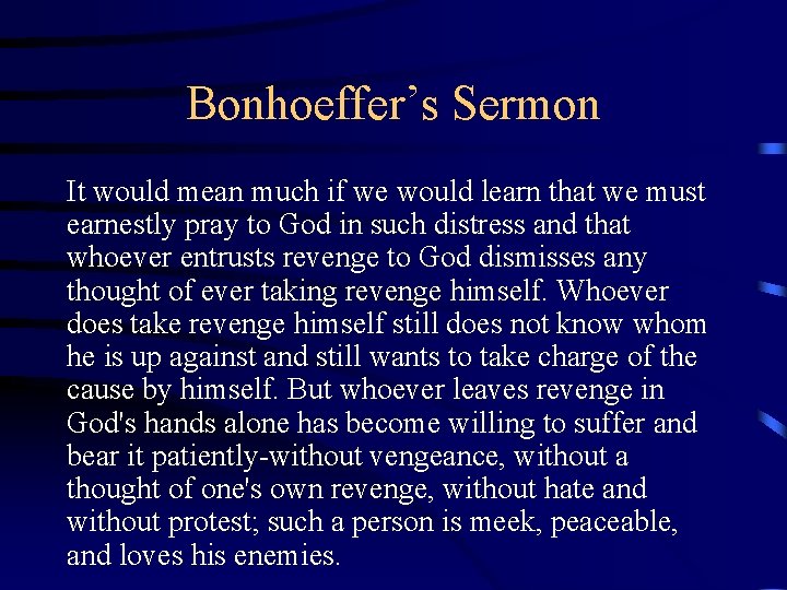 Bonhoeffer’s Sermon It would mean much if we would learn that we must earnestly