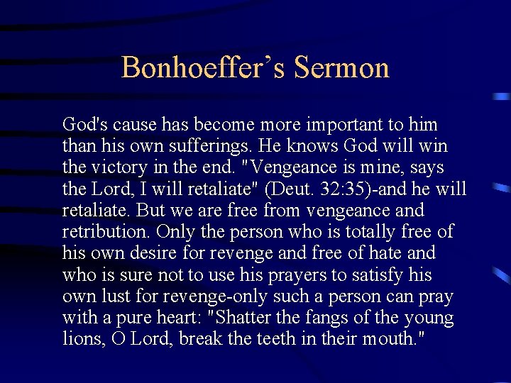 Bonhoeffer’s Sermon God's cause has become more important to him than his own sufferings.