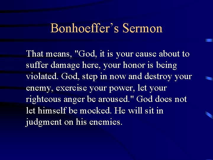 Bonhoeffer’s Sermon That means, "God, it is your cause about to suffer damage here,
