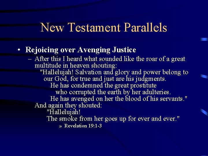 New Testament Parallels • Rejoicing over Avenging Justice – After this I heard what