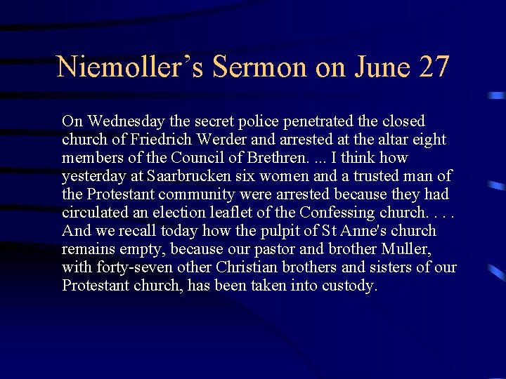 Niemoller’s Sermon on June 27 On Wednesday the secret police penetrated the closed church