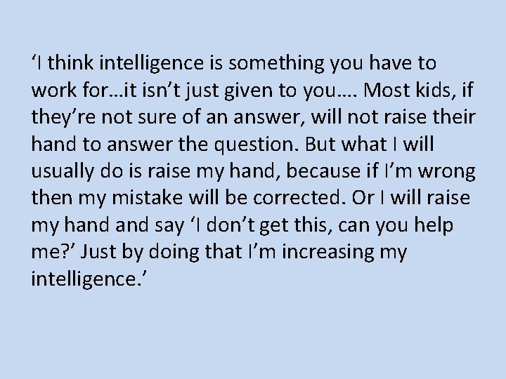 ‘I think intelligence is something you have to work for…it isn’t just given to