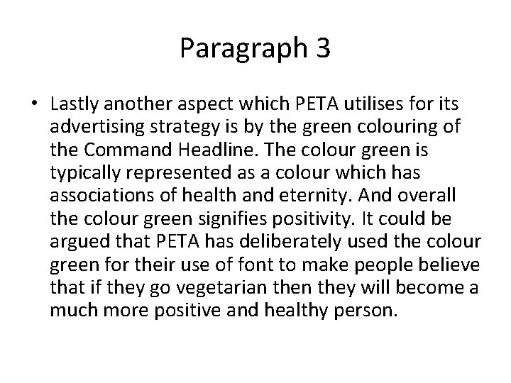 Paragraph 3 • Lastly another aspect which PETA utilises for its advertising strategy is