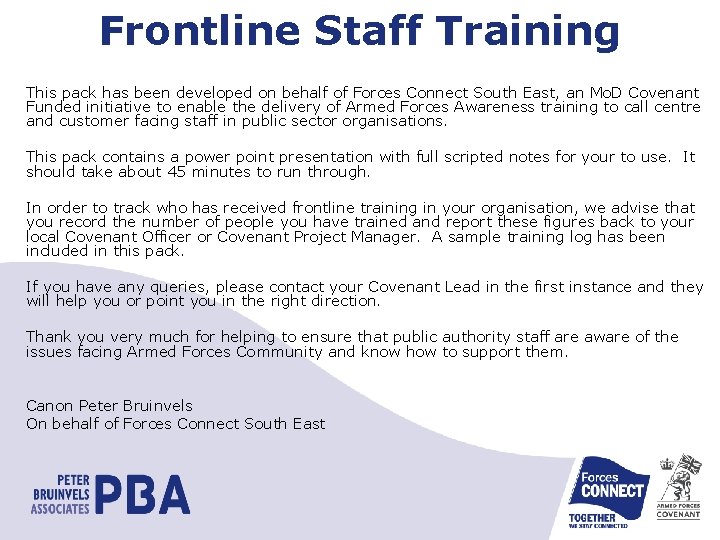 Frontline Staff Training This pack has been developed on behalf of Forces Connect South