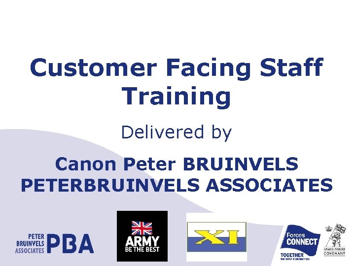 Customer Facing Staff Training Delivered by Canon Peter BRUINVELS PETERBRUINVELS ASSOCIATES 