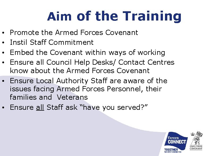 Aim of the Training Promote the Armed Forces Covenant Instil Staff Commitment Embed the