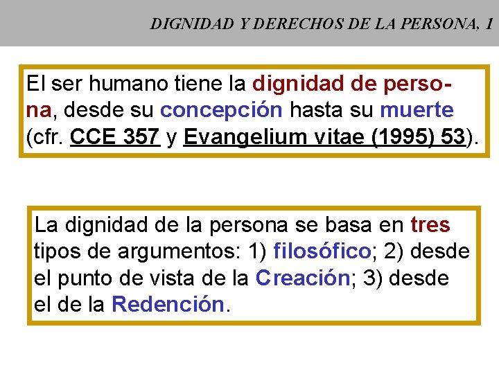 DIGNIDAD Y DERECHOS DE LA PERSONA, 1 El ser humano tiene la dignidad de