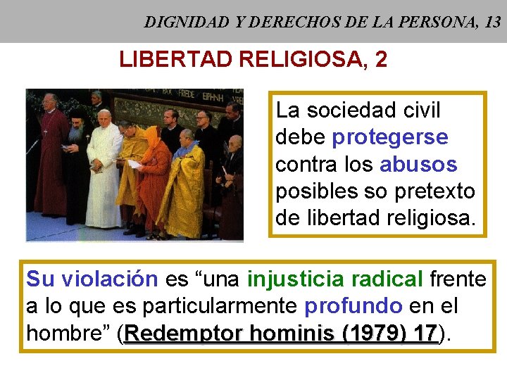 DIGNIDAD Y DERECHOS DE LA PERSONA, 13 LIBERTAD RELIGIOSA, 2 La sociedad civil debe