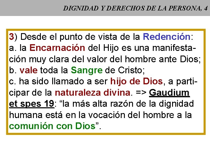 DIGNIDAD Y DERECHOS DE LA PERSONA, 4 3) Desde el punto de vista de