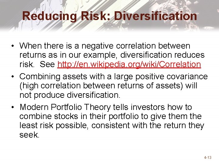 Reducing Risk: Diversification • When there is a negative correlation between returns as in