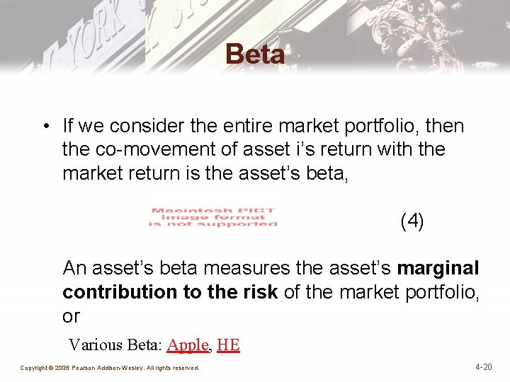 Beta • If we consider the entire market portfolio, then the co-movement of asset