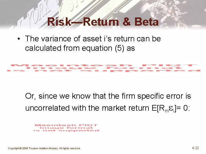 Risk—Return & Beta • The variance of asset i’s return can be calculated from