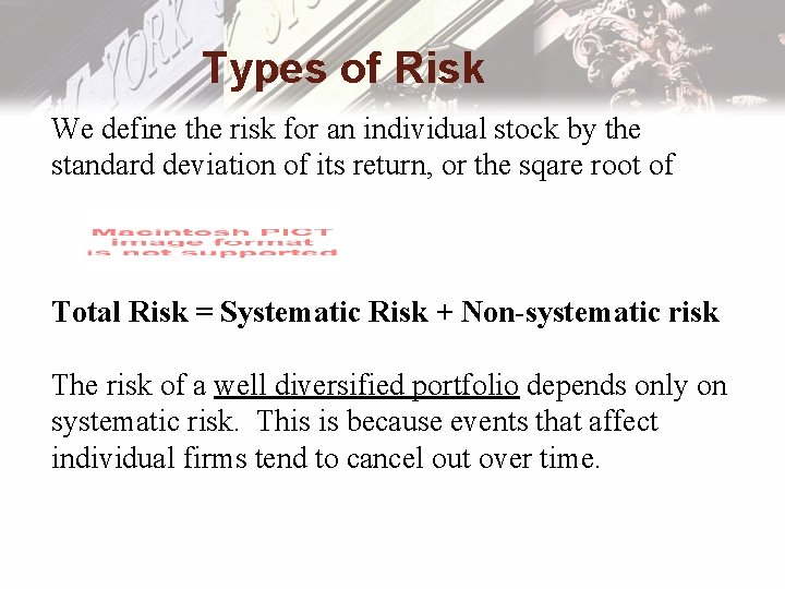 Types of Risk We define the risk for an individual stock by the standard