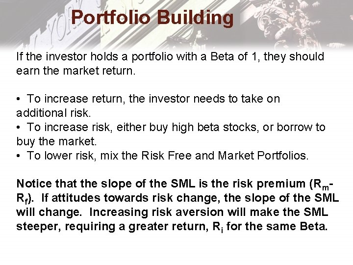 Portfolio Building If the investor holds a portfolio with a Beta of 1, they