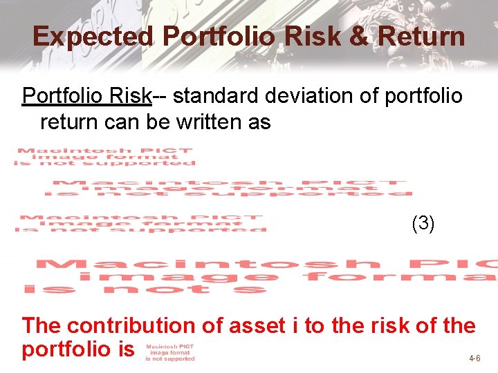 Expected Portfolio Risk & Return Portfolio Risk-- standard deviation of portfolio return can be