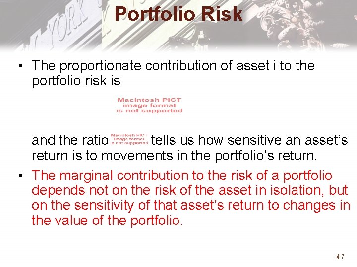 Portfolio Risk • The proportionate contribution of asset i to the portfolio risk is