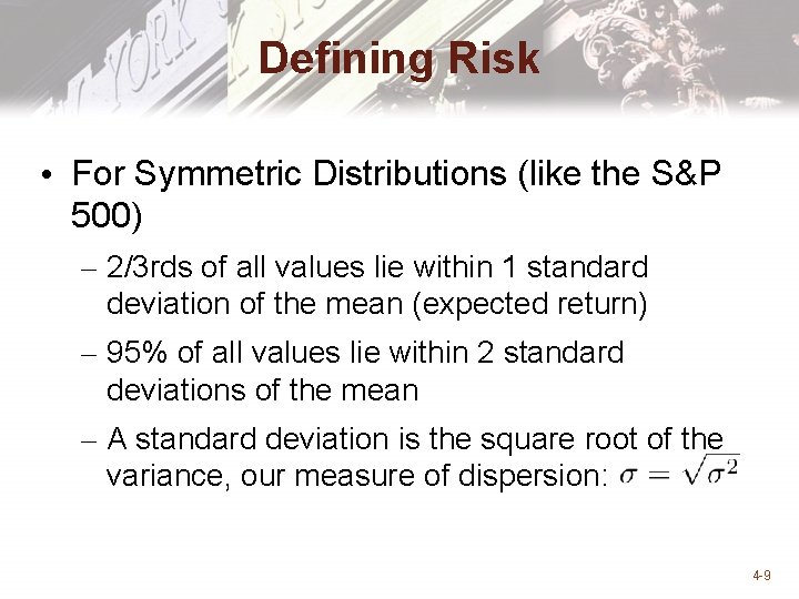 Defining Risk • For Symmetric Distributions (like the S&P 500) – 2/3 rds of