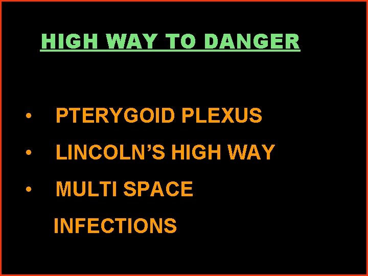 HIGH WAY TO DANGER • PTERYGOID PLEXUS • LINCOLN’S HIGH WAY • MULTI SPACE